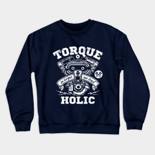 Torque holic Crewneck Sweatshirt